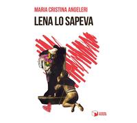 Libri Angeleri Maria Cristina - Lena Lo Sapeva