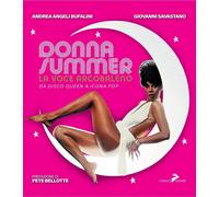 Libri Angeli Bufalini Andrea / Giovanni Savastano - Donna Summer. La Voce Arcoba