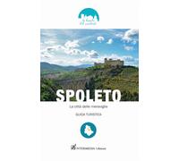 Libri Angeli Ebe - Spoleto. La Citta Delle Meraviglie. Guida Turistica