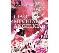 Libri Angelica Poceko - Ciao, mi chiamo Angelica - 2024
