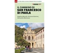 IL CAMMINO DI SAN FRANCESCO DI PAOLA - MARCELLI ANGELINA, ASTORINO VINCENZO -