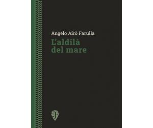 Libri Angelo Airò Farulla - L'aldilà del mare - 2023