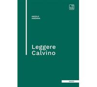 Libri Angelo Ariemma - Leggere Calvino - 2023 (Saggi)