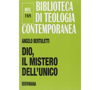 Libri Angelo Bertuletti - Dio, il mistero dell'unico - 2014