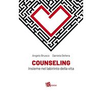 Libri Angelo Brusco / Dellera Daniela - Counseling. Insieme Nel Labirinto Della