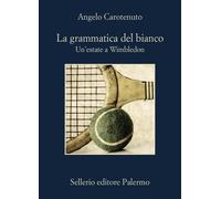 Libri Angelo Carotenuto - La Grammatica Del Bianco. Un'estate A Wimbledon