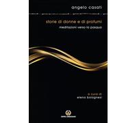 Storie di donne e di profumi. Meditazioni verso Pasqua