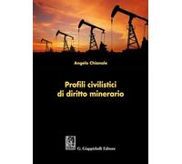 Libri Angelo Chianale - Profili Civilistici Di Diritto Minerario