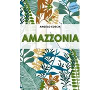Libri Angelo Coscia - Amazzonia