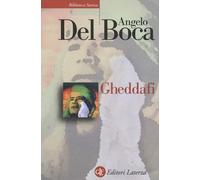 Libri Angelo Del Boca - Gheddafi. Una sfida dal deserto - 2014