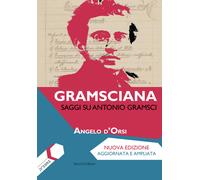 Libri Angelo D'Orsi - Gramsciana. Saggi su Antonio Gramsci - 2015