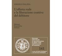 Libri Angelo Falzea - L'offerta Reale E La Liberazione Coattiva Del Debitore