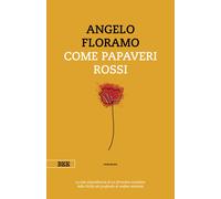 Libri Angelo Floramo - Come Papaveri Rossi