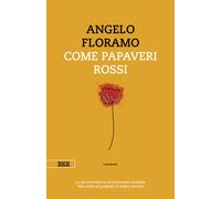 Libri Angelo Floramo - Come Papaveri Rossi