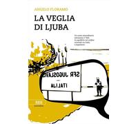 Libri Angelo Floramo - La Veglia Di Ljuba