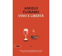 Libri Angelo Floramo - Vino E Liberta