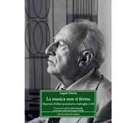 Libri Angelo Foletto - La Musica Non Si Ferma. Maurizio Pollini Pianoforte E Bat