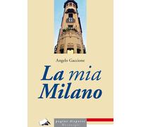 Libri Angelo Gaccione - La mia Milano - 2023 (Pagine disparse)