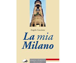 Libri Angelo Gaccione - La mia Milano - 2023 (Pagine disparse)