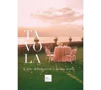 Libri Angelo Garini - Tavola. L'arte Del Ricevere E La Sua Storia