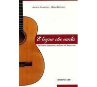 Libri Angelo Gilardino / Mario Grimaldi - Il Legno Che Canta. La Liuteria Chitar