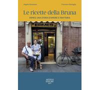 Ricette Della Bruna. Ermes: Una Storia D'Amore E Trattoria