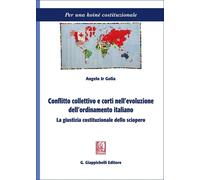 Conflitto collettivo e corti nell'evoluzione dell'ordinamento italiano. La giustizia costituzionale dello sciopero