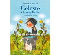 Angelo Mozzillo - Celeste E La Gemella Blu. Ediz. A Colori