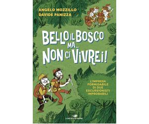 Libri Angelo Mozzillo / Davide Panizza - Bello Il Bosco Ma... Non Ci Vivrei L'i