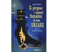 Libri Angelo Mozzillo - Si Pregano I Signori Fantasmi Di Non Urlare. Ediz. A Col