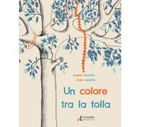 Libri Angelo Mozzillo - Un Colore Tra La Folla. Ediz. Illustrata