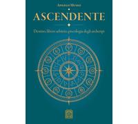 Libri Angelo Musso - Ascendente. Destino, Libero Arbitrio, Psicologia Degli Arch