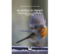 Libri Angelo Nardo / Francesco Mezzavilla - Gli Uccelli Di Treviso. Atlante Degl