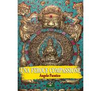 Libri Angelo Paratico - Una feroce compassione - 2020