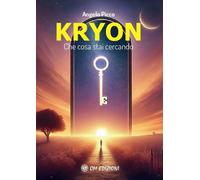 Libri Angelo Picco - Kryon. Che Cosa Stai Cercando