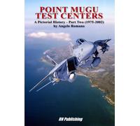 Point Mugu test centers. A pictorial history. (1975-2002) (Vol. 2): A Pictorial History - Part Two (1975-2002)