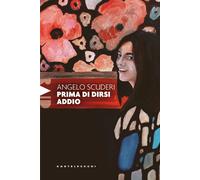 Libri Angelo Scuderi - Prima Di Dirsi Addio