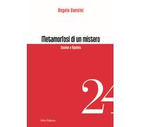 Libri Angelo Vannini - Metamorfosi Di Un Mistero. Savino E Apuleio