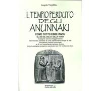 Libri Angelo Virgillito - Il Tempio Perduto Del Annunaki