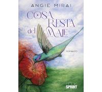 Libri Angie Mirai - Cosa Resta Del Male