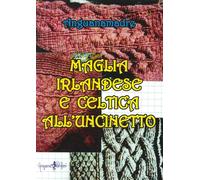 Libri Anguanamadre - Maglia Irlandese E Celtica All'uncinetto