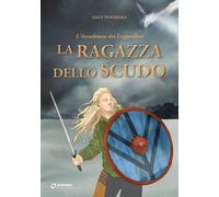 Libri Angy Pendrake - La Ragazza Dello Scudo