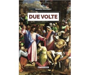 Libri Aniello Montuori - Due volte - 2022 (Racconti)