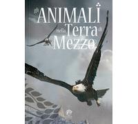 Libri Animali Nella Terra Di Mezzo (Gli)