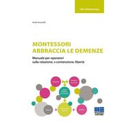 Libri Anita Avoncelli - Montessori Abbraccia Le Demenze
