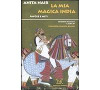 La mia magica India. Favole e miti
