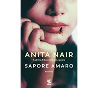 Libri Anita Nair - Sapore amaro - 2019 (Narratori della Fenice)