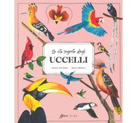 Libri Anita Taroni - La vita segreta degli uccelli - 2024