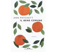 Libri Ann Patchett - Il Bene Comune