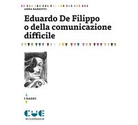 Libri Anna Barsotti - Eduardo De Filippo O Della Comunicazione Difficile